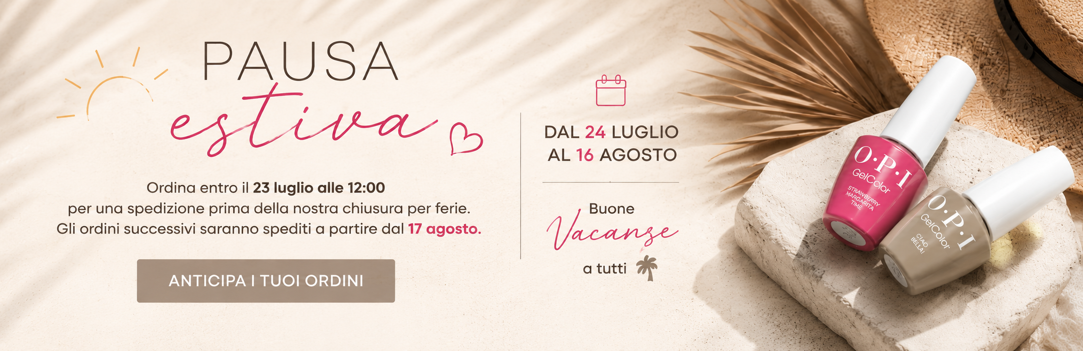 Pausa estiva: anticipate i vostri ordini. Effettuate il vostro ordine entro il 23 luglio alle ore 12:00 per una spedizione prima della nostra pausa estiva. Gli ordini successivi partiranno a partire dal 17 agosto. Buone vacanze a tutti.
